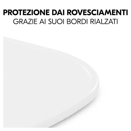 Il bordo rialzato impedisce le fuoriuscite