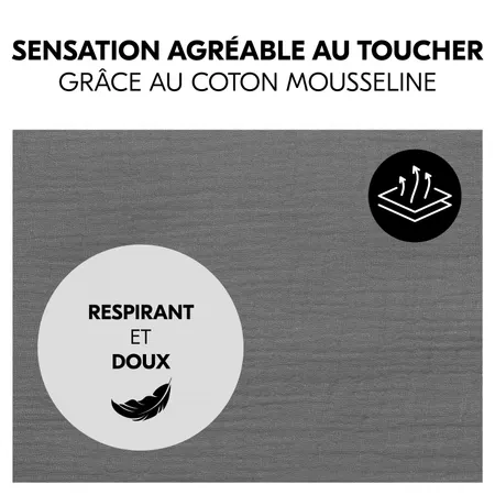 Couchage agréable grâce à la mousseline douce