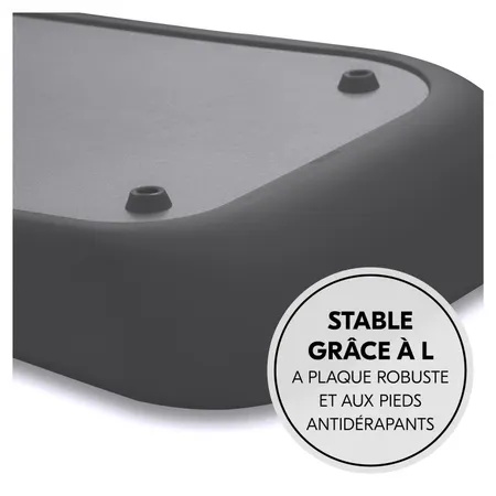 Stable grâce à la plaque robuste et aux pieds