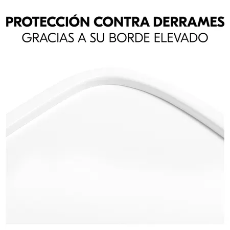 El borde elevado previene derrames y caídas